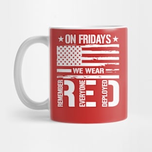 Remember Everyone Deployed On Friday We Wear Red Mug